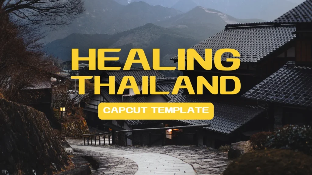 Healing Thailand CapCut template