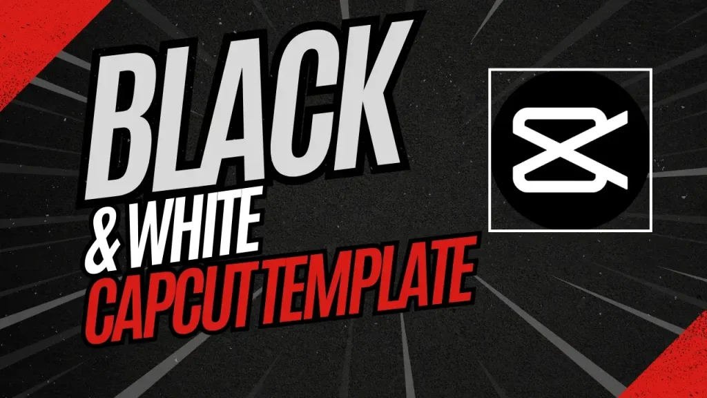 Black and white capcut template